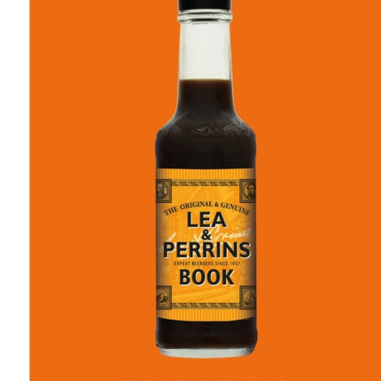 The Lea & Perrins Worcestershire Sauce Book: The Ultimate Worcester Sauce Lover’s Guide