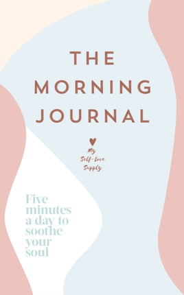 The Morning Journal: Five minutes a day to soothe