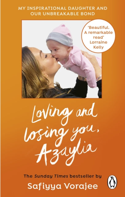 Loving and Losing You, Azaylia: My Inspirational Daughter and our Unbreakable Bond