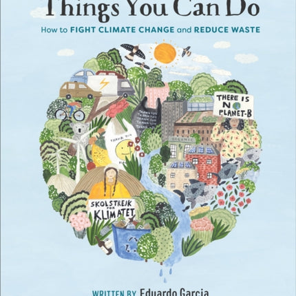 Things You Can Do: How to Fight Climate Change and Reduce Waste