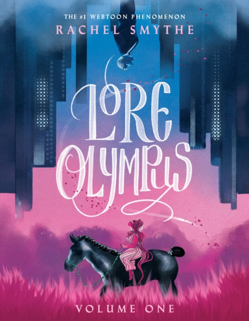 Lore Olympus: Volume One: The multi-award winning Sunday Times bestselling Webtoon series