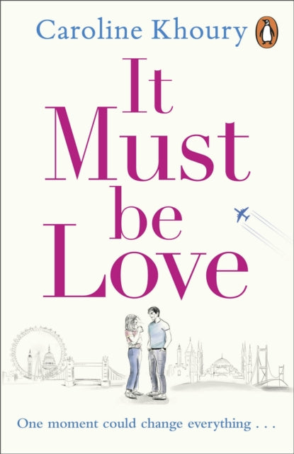 It Must Be Love: An uplifting and gorgeously romantic love story