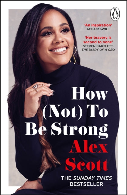 How (Not) To Be Strong: The inspirational instant Sunday Times Bestseller from the legendary Lioness