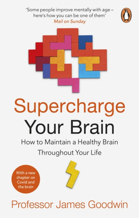 Supercharge Your Brain: How to Maintain a Healthy Brain Throughout Your Life