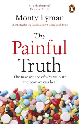 The Painful Truth: The new science of why we hurt and how we can heal