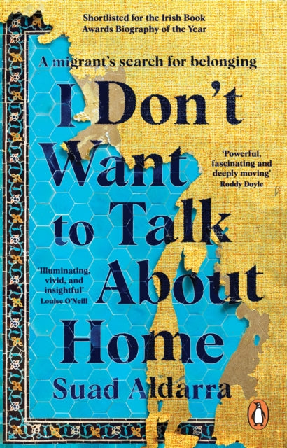 I Don't Want to Talk About Home: A migrant’s search for belonging