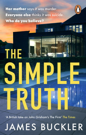 The Simple Truth: A gripping, twisty, thriller that you won’t be able to put down, perfect for fans of Anatomy of a Scandal and Showtrial