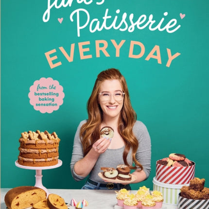 Jane’s Patisserie Everyday: Easy cakes and comfort bakes THE NO.1 SUNDAY TIMES BESTSELLER