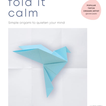 Fold It Calm: Simple origami to quieten your mind