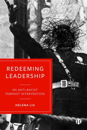 Redeeming Leadership: An Anti-Racist Feminist