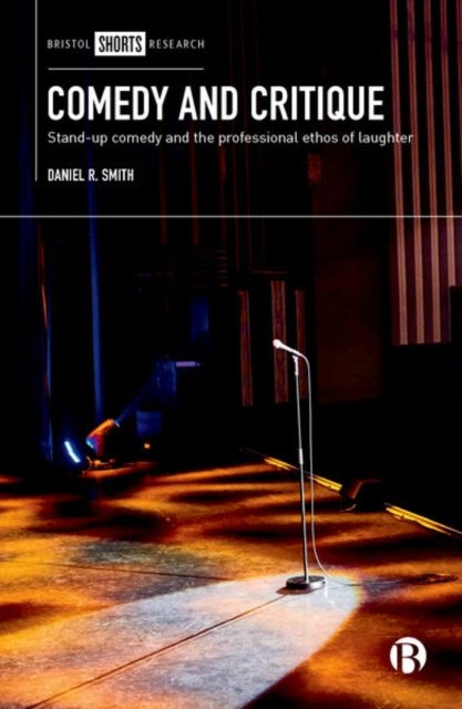 Comedy and Critique: Stand-up Comedy and the Professional Ethos of Laughter