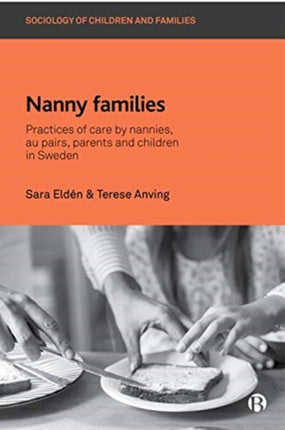 Nanny Families: Practices of Care by Nannies, Au