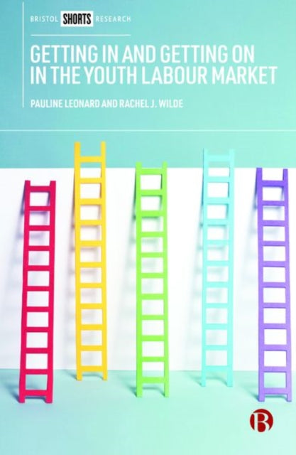 Getting In and Getting On in the Youth Labour Market: Governing Young People’s Employability in Regional Context