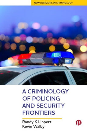 A Criminology of Policing and Security Frontiers