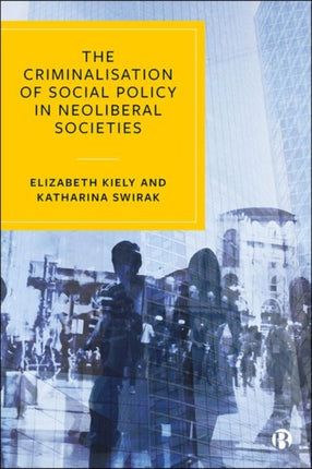 The Criminalisation of Social Policy in