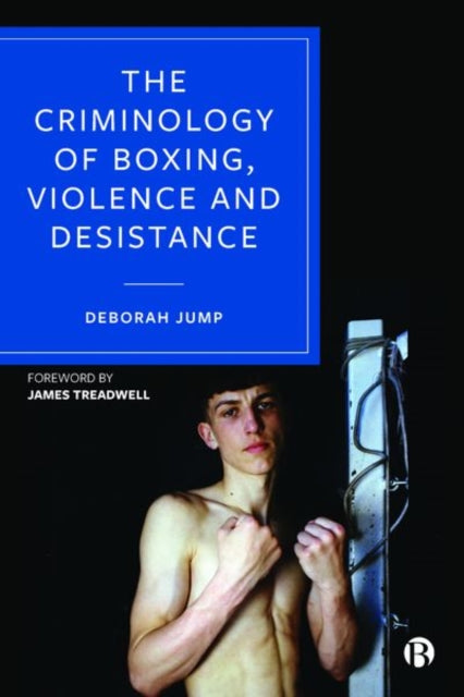 The Criminology of Boxing, Violence and Desistance