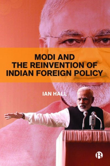 Modi and the Reinvention of Indian Foreign Policy