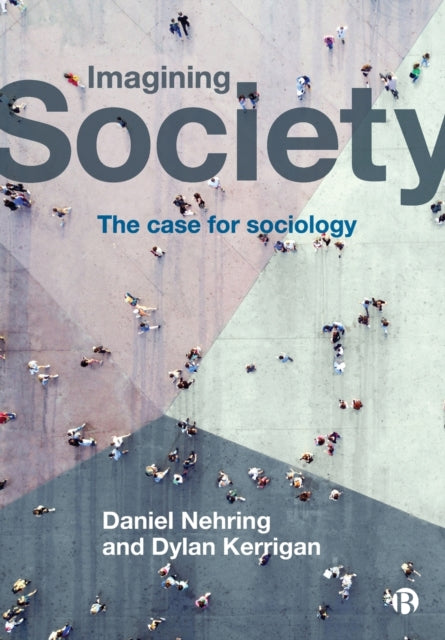 Imagining Society: The Case for Sociology