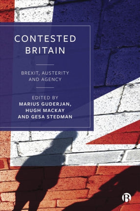 Contested Britain: Brexit, Austerity and Agency