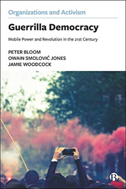 Guerrilla Democracy: Mobile Power and Revolution in the 21st Century