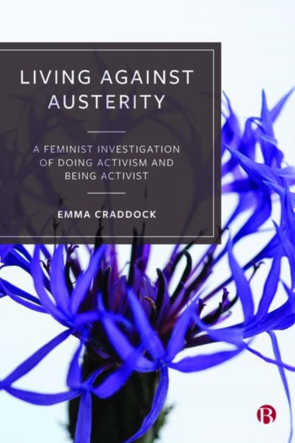 Living Against Austerity: A Feminist Investigation of Doing Activism and Being Activist