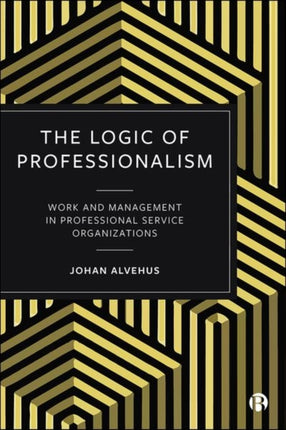 The Logic of Professionalism: Work and Management