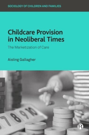 Childcare Provision in Neoliberal Times: The