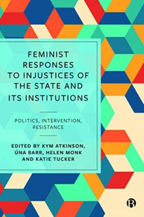 Feminist Responses to Injustices of the State and its Institutions  Politics Intervention Resistance