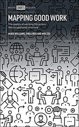 Mapping Good Work: The Quality of Working Life Across the Occupational Structure