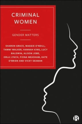 Criminal Women: Gender Matters