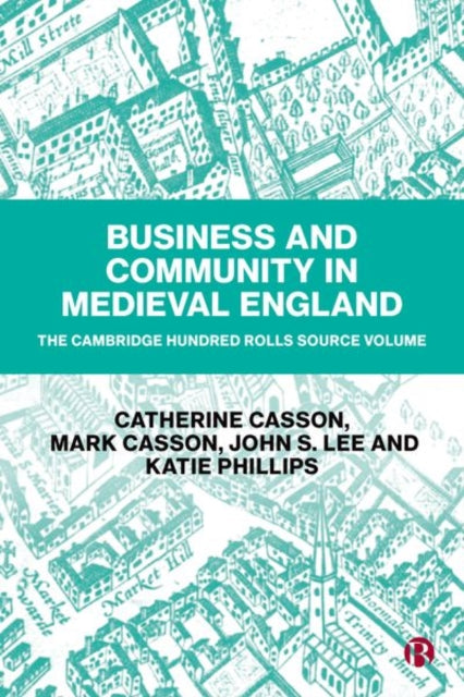 Business and Community in Medieval England: The Cambridge Hundred Rolls Source Volume