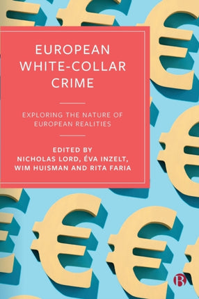 European White-Collar Crime: Exploring the Nature of European Realities