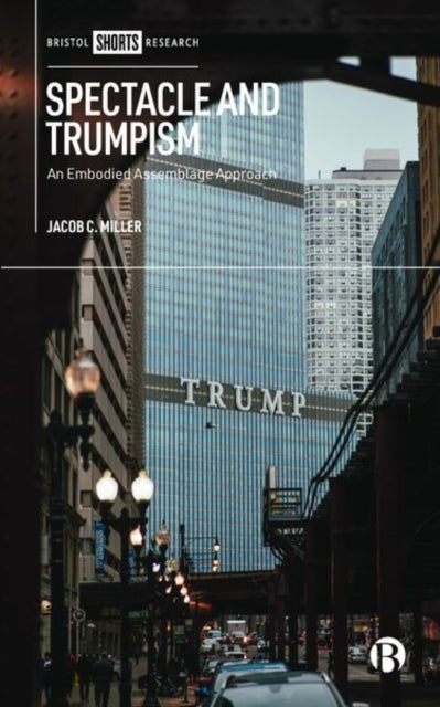 Spectacle and Trumpism: An Embodied Assemblage Approach