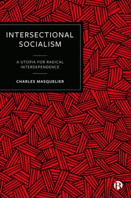 Intersectional Socialism: A Utopia for Radical Interdependence