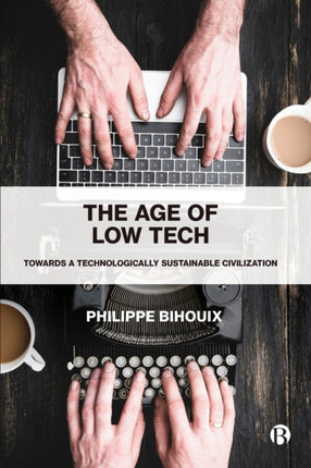 The Age of Low Tech: Towards a Technologically