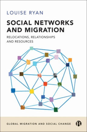 Social Networks and Migration: Relocations, Relationships and Resources