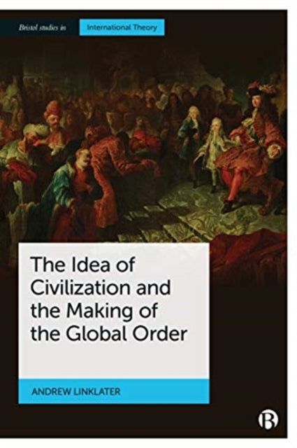 The Idea of Civilization and the Making of the
