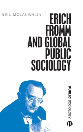 Erich Fromm and Global Public Sociology