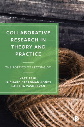 Collaborative Research in Theory and Practice: The Poetics of Letting Go