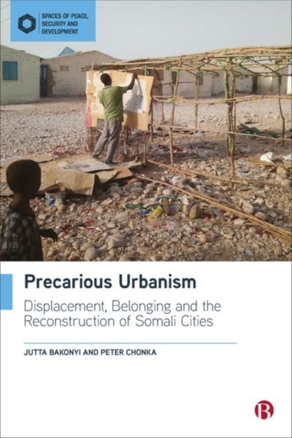Precarious Urbanism: Displacement, Belonging and