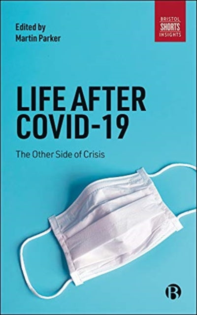 Life After COVID-19: The Other Side of Crisis