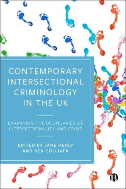 Contemporary Intersectional Criminology in the UK: Examining the Boundaries of Intersectionality and Crime