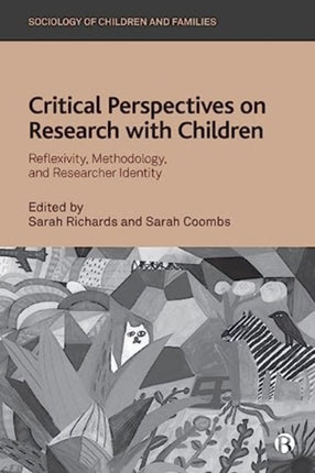 Critical Perspectives on Research with Children  Reflexivity Methodology and Researcher Identity