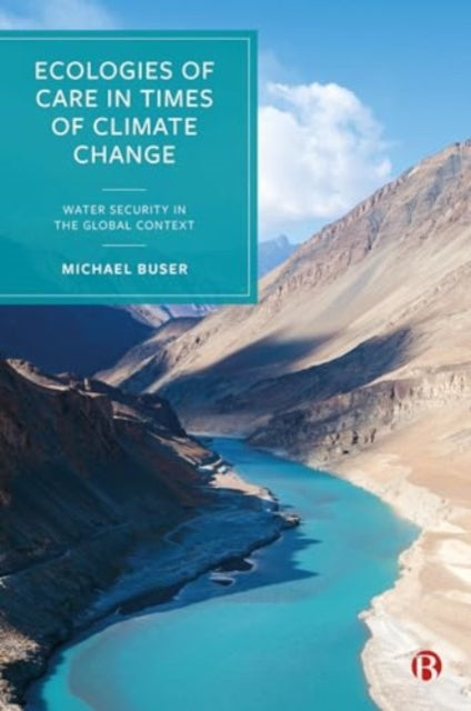 Ecologies of Care in Times of Climate Change  Water Security in the Global Context