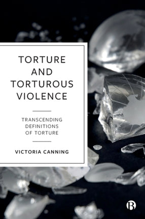 Torture and Torturous Violence: Transcending
