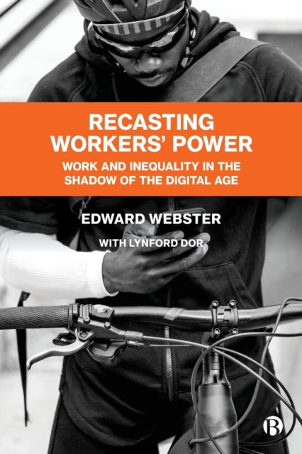 Recasting Workers' Power: Work and Inequality in