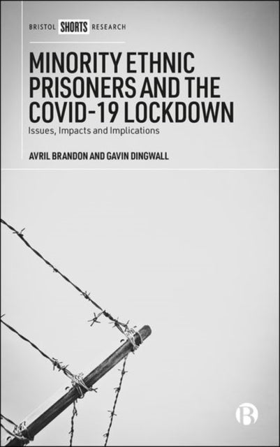 Minority Ethnic Prisoners and the COVID-19 Lockdown: Issues, Impacts and Implications