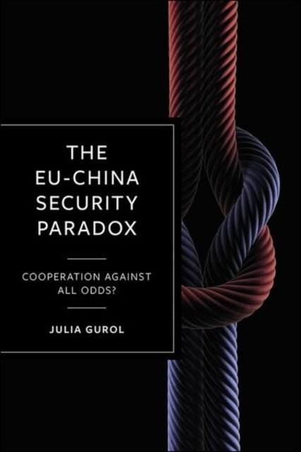 The EU-China Security Paradox: Cooperation