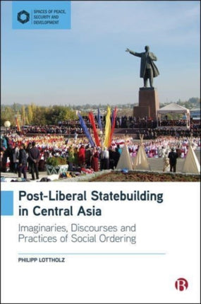 Post-Liberal Statebuilding in Central Asia:
