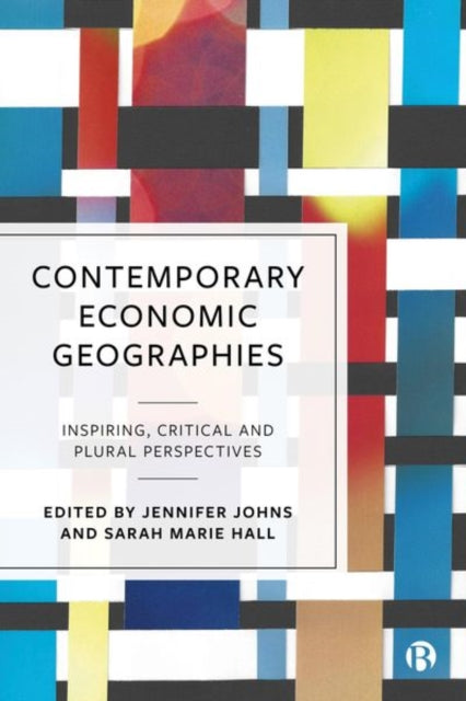 Contemporary Economic Geographies: Inspiring, Critical and Plural Perspectives